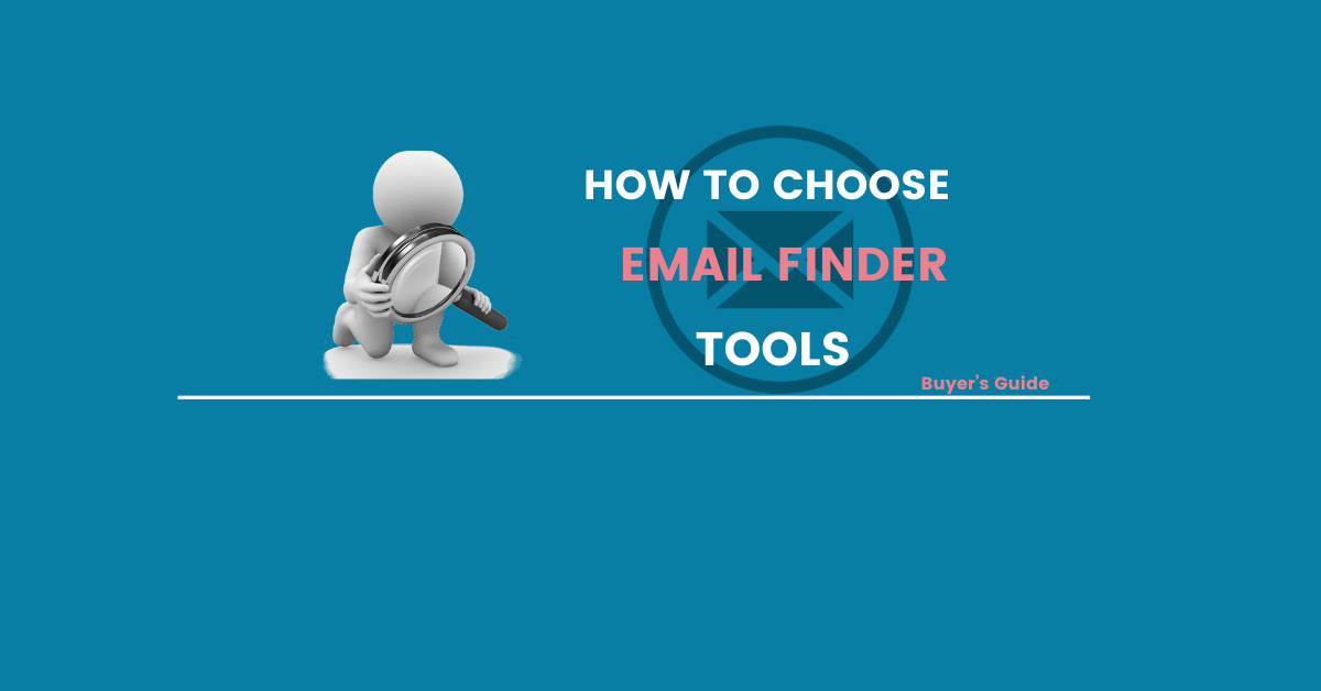 How to Choose the Best Email Finder Tool for Your Business: A Buyer's ...